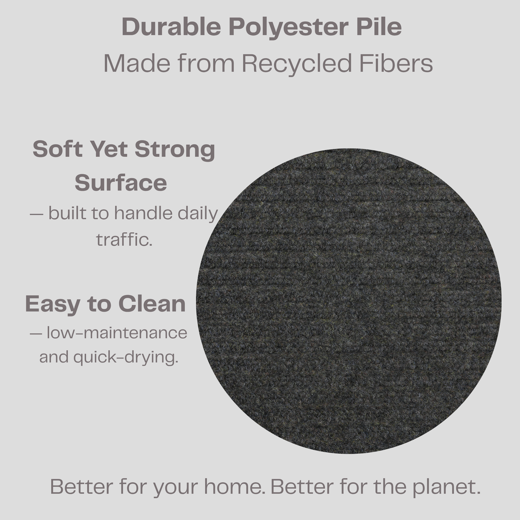 Durable polyester pile made from recycled fibers, easy to clean, built to handle household traffic, quick drying. Better for your home & better for the planet. 